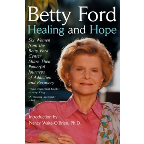 (영문도서) Healing and Hope: Six Women from the Betty Ford Center Share Their Powerful Journeys of Addic... Paperback, Penguin Publishing Group, English, 9780425198308
