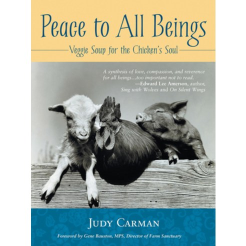 Peace to All Beings: Veggie Soup for the Chicken''s Soul Paperback, Lantern Publishing & Media