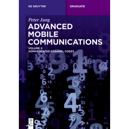 (영문도서) Advanced Mobile Communications: Sophisticated Channel Codes Paperback, de Gruyter, English, 9783111239156