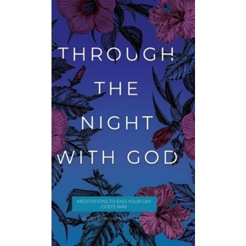 (영문도서) Through the Night with God: Meditations to End Your Day God''s Way Hardcover, Honor Books, English, 9798888981313