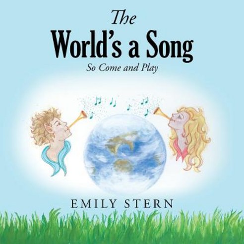(영문도서) The World''s a Song: So Come and Play Paperback, Balboa Press, English, 9781982228446
