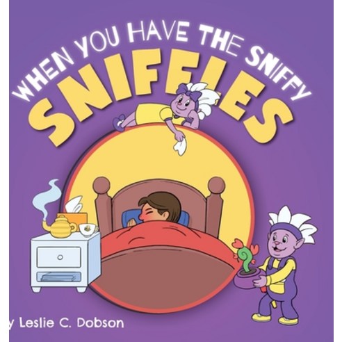 When You Have the Sniffy Sniffles Hardcover, FriesenPress, English, 9781525570087