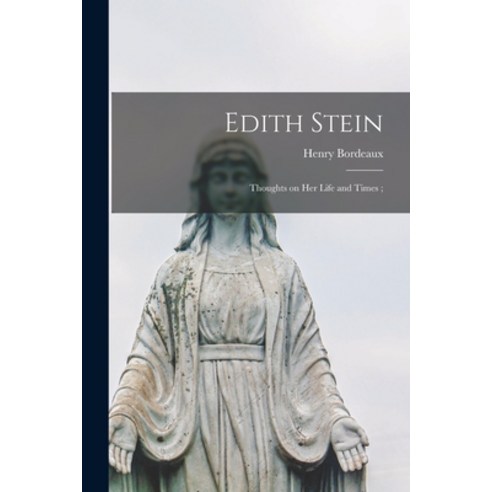 (영문도서) Edith Stein: Thoughts on Her Life and Times; Paperback, Hassell Street Press, English, 9781015018358