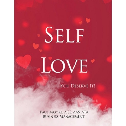 (영문도서) Self Love: You Deserve It! Paperback, Dorrance Publishing Co., English, 9781649138071