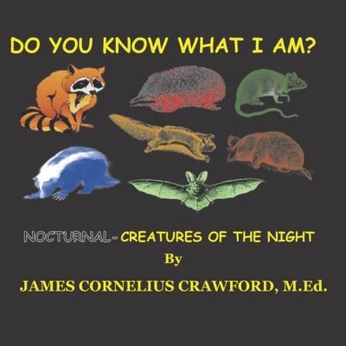 (영문도서) Do You Know What I Am?: Nocturnal- Creatures of the Night Paperback, Diamond and Halo Publishing..., English, 9781955181068