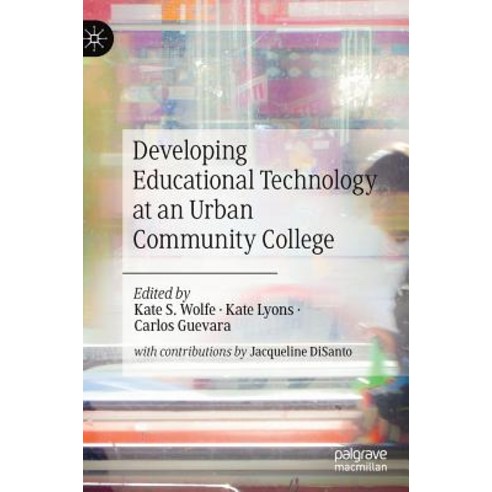 (영문도서) Developing Educational Technology at an Urban Community College Hardcover, Palgrave MacMillan, English, 9783030170370