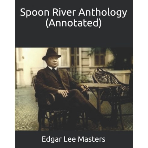 Spoon River Anthology (Annotated) Paperback, Independently Published