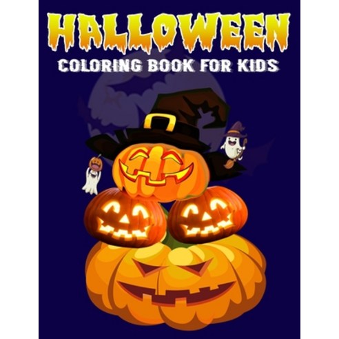 Halloween Coloring Book For Kids: A Fun Coloring Spooky Scary Things for Little Kids - Ages 4 5 6 ... Paperback, Independently Published, English, 9798693662803