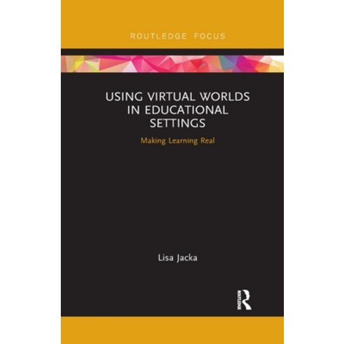 (영문도서) Using Virtual Worlds in Educational Settings: Making Learning Real Paperback, Routledge, English, 9780367607258