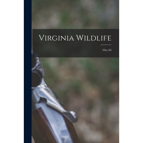 (영문도서) Virginia Wildlife; Oct-50 Paperback, Hassell Street Press, English, 9781013424601