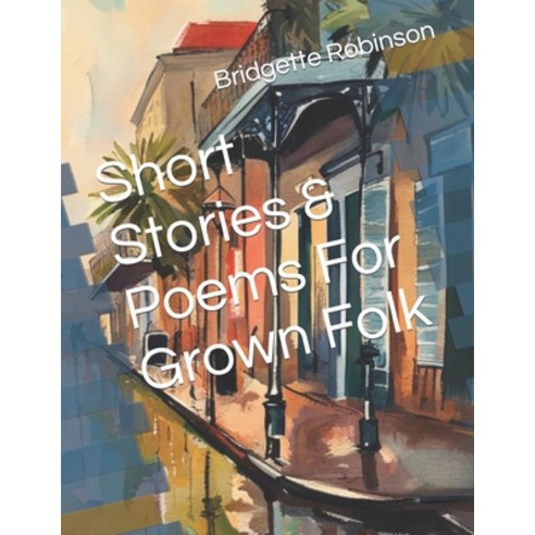 (영문도서) Short Stories & Poems For Grown Folk Paperback, Independently Published, English, 9798854453219