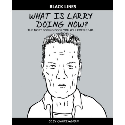 What Is Larry Doing Now? Paperback, Independently Published