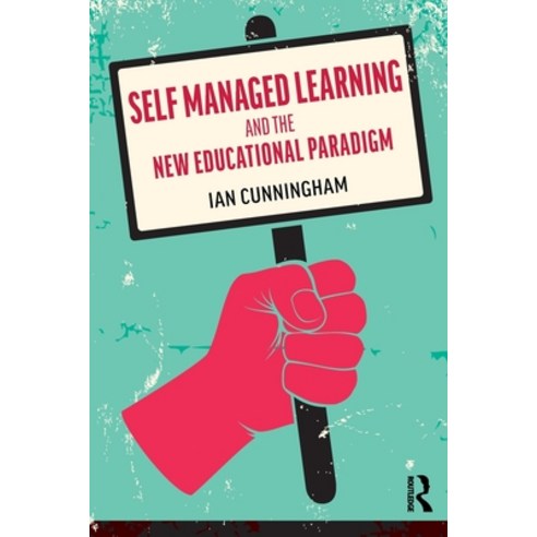 Self Managed Learning and the New Educational Paradigm Paperback, Routledge, English, 9780367219666