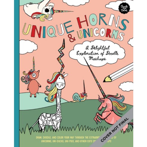 Create & Color: Unique Horns & Unicorns: Draw Doodle and Color Your Way Through the Extraordinary ... Paperback, Walter Foster Publishing, English, 9781600589041