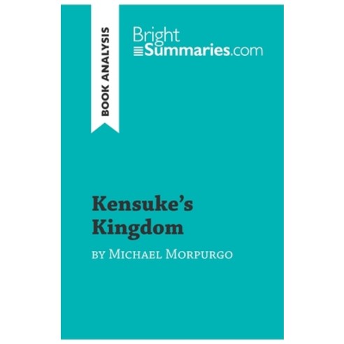 (영문도서) Kensuke''s Kingdom by Michael Morpurgo (Book Analysis): Detailed Summary Analysis and Reading... Paperback, Brightsummaries.com, English, 9782808010757