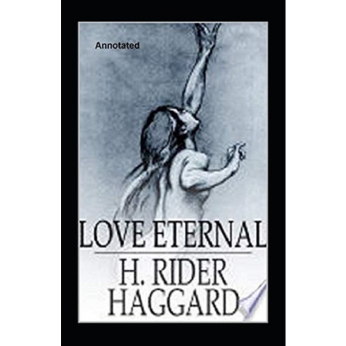 (영문도서) Love Eternal Annotated Paperback, Independently Published, English, 9798501877153