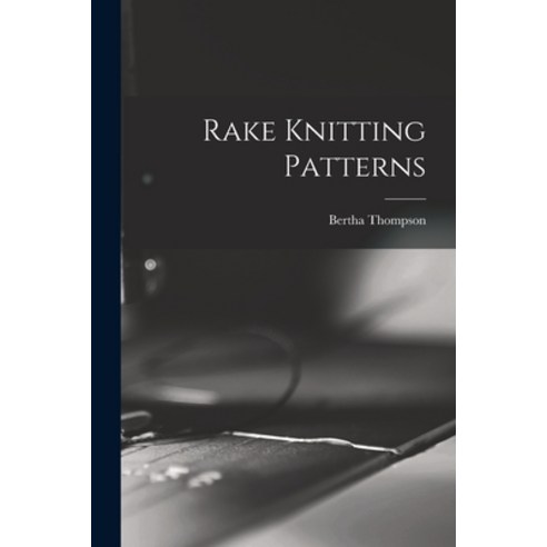 (영문도서) Rake Knitting Patterns Paperback, Legare Street Press, English, 9781014019967