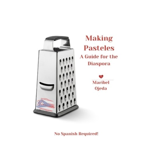 (영문도서) Making Pasteles: A Guide for the Puerto Rican Diaspora Paperback, Independently Published, English, 9798871901250