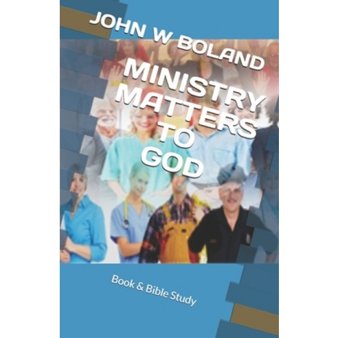 Ministry Matters to God Paperback, Independently Published