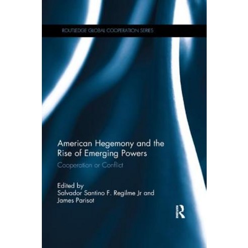 (영문도서) American Hegemony and the Rise of Emerging Powers: Cooperation or Conflict Paperback, Routledge, English, 9780367263102