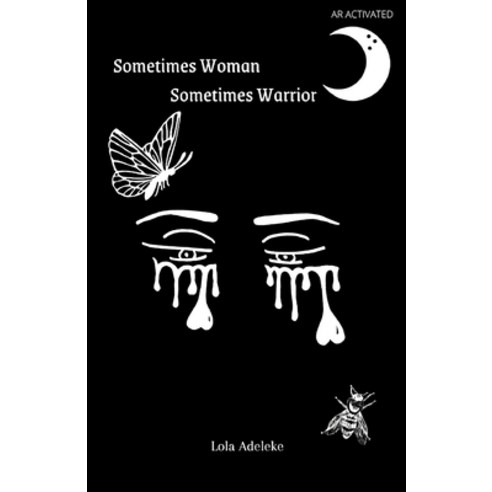(영문도서) Sometimes woman Sometimes warrior Paperback, Mopelola Adeleke, English, 9798218027469