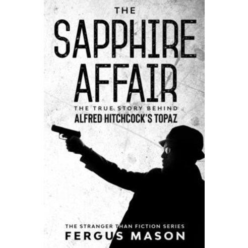 The Sapphire Affair: The True Story Behind Alfred Hitchcock''s Topaz Paperback, Minute Help, Inc.