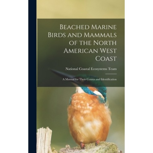 (영문도서) Beached Marine Birds and Mammals of the North American West Coast: A Manual for Their Census ... Hardcover, Legare Street Press, English, 9781016121781