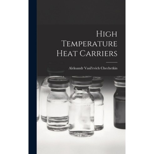 (영문도서) High Temperature Heat Carriers Hardcover, Hassell Street Press, English, 9781013563669