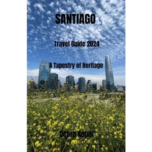 (영문도서) Santiago: The Tapestry of Heritage Paperback, Independently Published, English, 9798879128420
