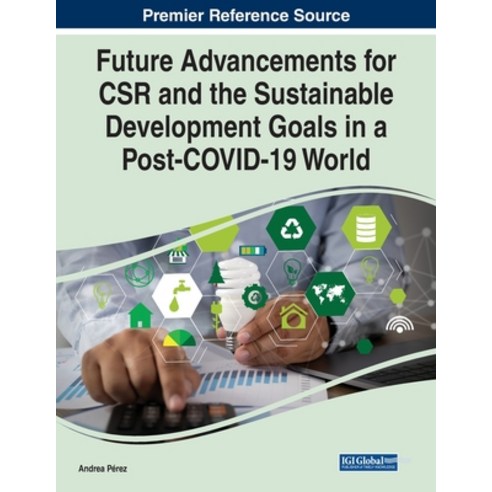 (영문도서) Future Advancements for CSR and the Sustainable Development Goals in a Post-COVID-19 World Paperback, Business Science Reference, English, 9781799880660