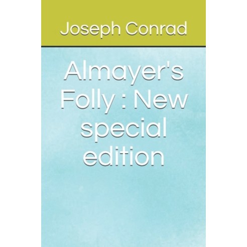 Almayer''s Folly: New special edition Paperback, Independently Published