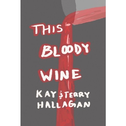 (영문도서) This Bloody Wine Hardcover, Mallard Cove Publishing, English, 9781736958209
