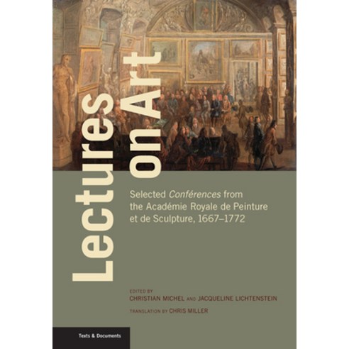 Lectures on Art: Selected Conférences from the Académie Royale de Peinture Et de Sculpture 1667-1772 Paperback, Getty Research Institute