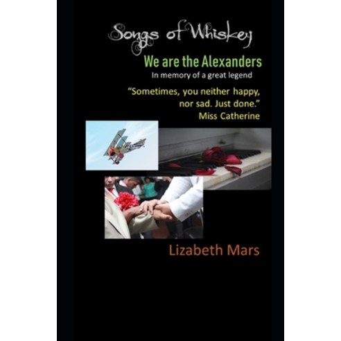 songs of whiskey: we are the alexanders Paperback, Independently Published, English, 9781070741932