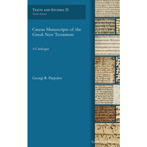 (영문도서) Catena Manuscripts of the Greek New Testament Hardcover, Gorgias Press, English, 9781463242602