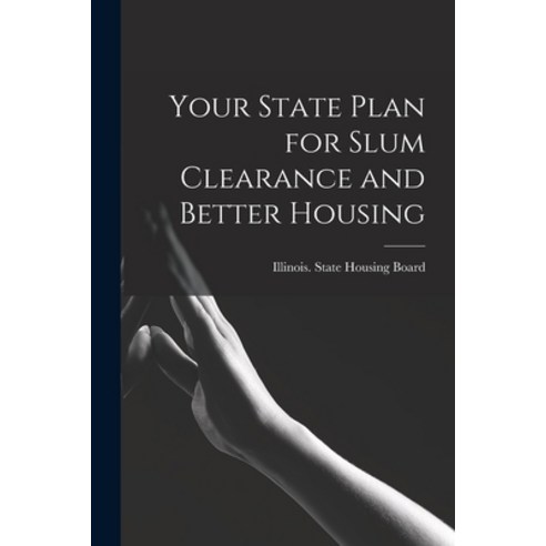 (영문도서) Your State Plan for Slum Clearance and Better Housing Paperback, Hassell Street Press, English, 9781013406218