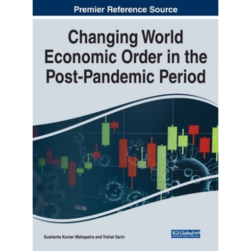 (영문도서) Changing World Economic Order in the Post-Pandemic Period Hardcover, IGI Global, English, 9781799868965