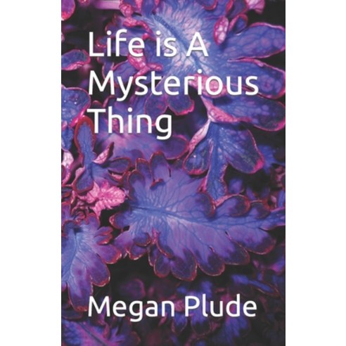 (영문도서) Life is A Mysterious Thing Paperback, Independently Published, English, 9798479855849