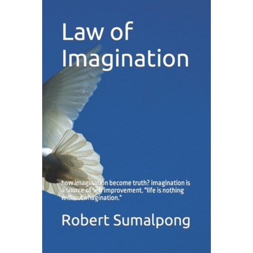 (영문도서) Law of Imagination: how imagination become truth? imagination is a source of self improvement... Paperback, Independently Published, English, 9781795388801