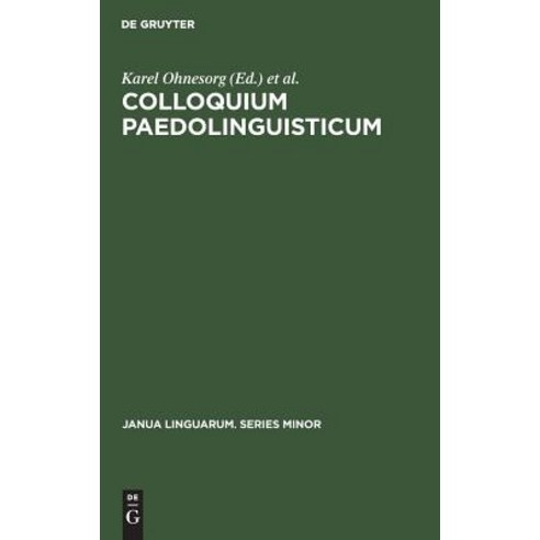 (영문도서) Colloquium Paedolinguisticum: Proceedings of the First International Symposium of Paedolingui... Hardcover, Walter de Gruyter, English, 9783110998832