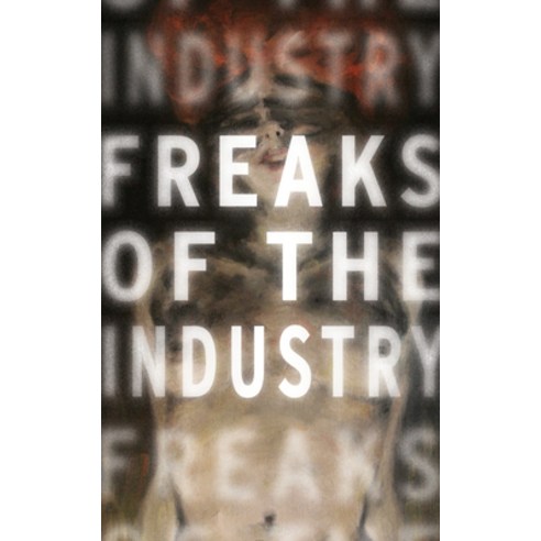 (영문도서) Freaks of the Industry Paperback, Rare Bird Books, a Barnacle..., English, 9781945572067