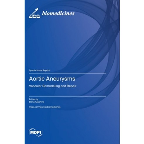 (영문도서) Aortic Aneurysms: Vascular Remodeling and Repair Hardcover, Mdpi AG, English, 9783036589022