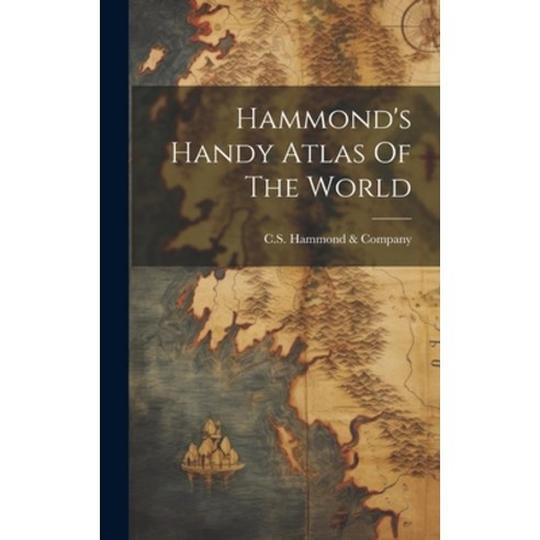 (영문도서) Hammond''s Handy Atlas Of The World Hardcover, Legare Street Press, English, 9781020230783