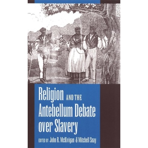 (영문도서) Religion and the Antebellum Debate over Slavery Paperback, University of Georgia Press, English, 9780820320762