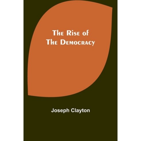 (영문도서) The Rise of the Democracy Paperback, Alpha Edition, English, 9789357927628