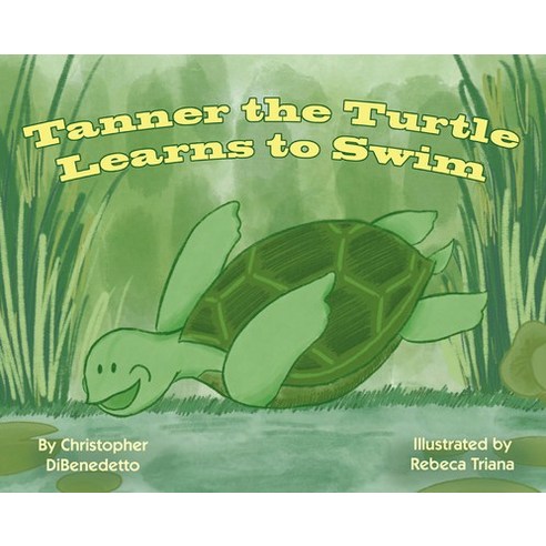 (영문도서) Tanner the Turtle Learns to Swim Paperback, Pelican Publishing Company, English, 9781455626502
