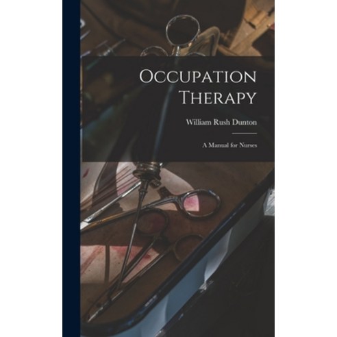 (영문도서) Occupation Therapy; a Manual for Nurses Hardcover, Legare Street Press, English, 9781016311786