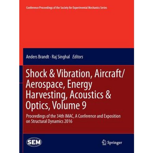 (영문도서) Shock & Vibration Aircraft/Aerospace Energy Harvesting Acoustics & Optics Volume 9: Proce... Paperback, Springer, English, 9783319807218
