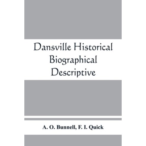 (영문도서) Dansville; historical biographical descriptive Paperback, Alpha Edition, English, 9789389465662