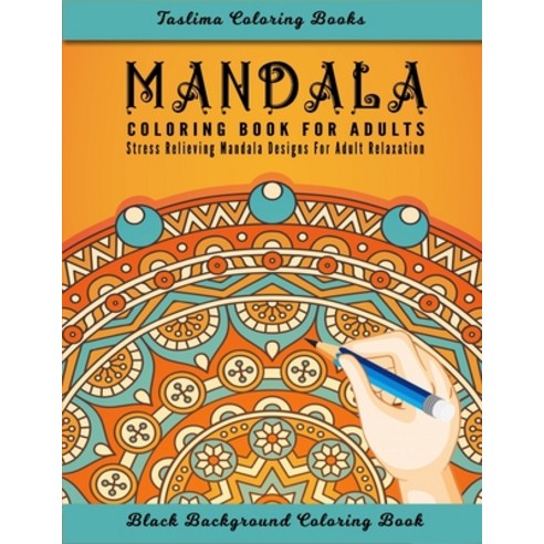 Mandala Coloring Book For Adults: An Adult Coloring Book with intricate Mandalas for Stress Relief ... Paperback, Independently Published, English, 9798708413338